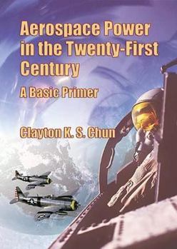 Paperback Aerospace Power in the Twenty-First Century: A Basic Primer Book