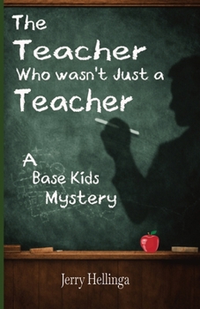 Paperback The Teacher Who Wasn't Just A Teacher: A Base Kids Mystery Book