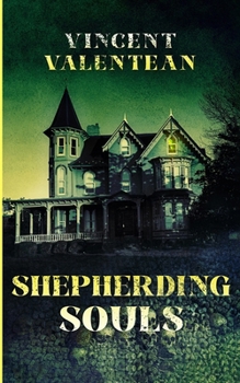 Shepherding Souls (A Riveting Haunted House Mystery Series)