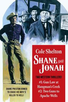 Gun Law at Hangman's Creek & Two Guns to Apache Wells (Shane and Jonah)
