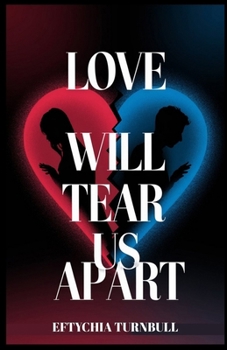 Paperback Love Will Tear Us Apart: Inside the 2025 Romantic Thriller Everyone's Talking About Book