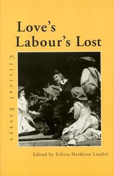 Paperback Love's Labour's Lost: Critical Essays Book