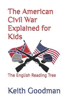 Paperback The American Civil War Explained for Kids: The English Reading Tree Book