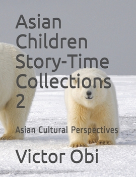 Paperback Asian Children Story-Time Collections 2: Asian Cultural Perspectives Book