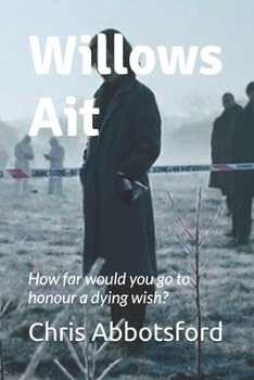 Paperback Willows Ait: How far would you go to honour a dying wish? Book