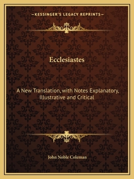 Paperback Ecclesiastes: A New Translation, with Notes Explanatory, Illustrative and Critical Book