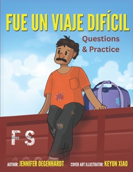 Fue un viaje difícil: Questions & Practice