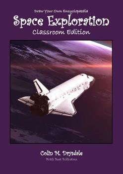 Paperback Draw Your Own Encyclopaedia Space Exploration - Classroom Edition Book