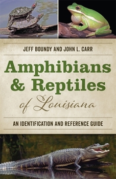 Paperback Amphibians and Reptiles of Louisiana: An Identification and Reference Guide Book