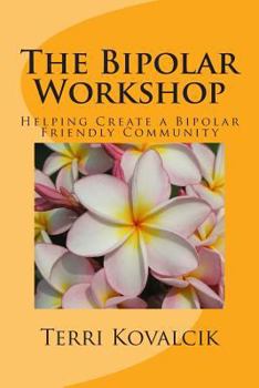 Paperback The Bipolar Workshop: Helping Create a Bipolar Friendly Community Book
