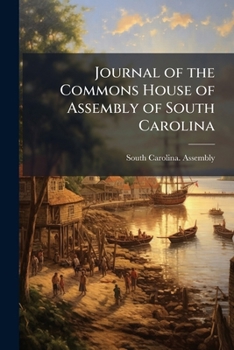 Journal of the Commons House of Assembly of South Carolina