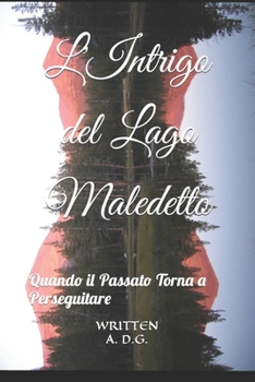 Paperback L'Intrigo del Lago Maledetto: Quando il Passato Torna a Perseguitare [Italian] Book