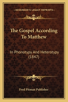 Paperback The Gospel According To Matthew: In Phonotypy And Heterotypy (1847) Book