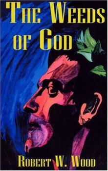 Paperback The Weeds of God Book