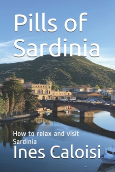 Paperback Pills of Sardinia: How to relax and visit sardinia Book