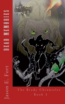 Paperback Dead Memories: Book 1 of The Brady Chronicles Book