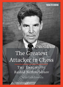 Paperback The Greatest Attacker in Chess: The Enigmatic Rashid Nezhmetdinov Book