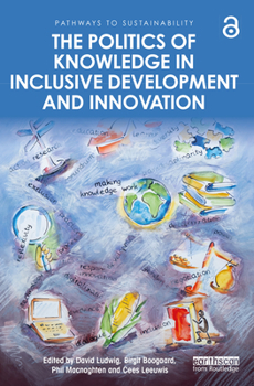 Paperback The Politics of Knowledge in Inclusive Development and Innovation Book