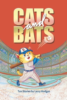 Paperback Cats and Bats: Ten Stories by Larry Hodges Book