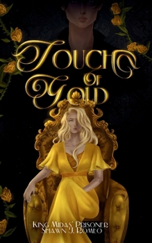Touch of Gold: King Midas' Prisoner (The Spindled Chronicles)