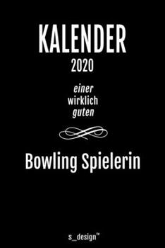 Kalender 2020 f�r Bowling Spieler / Bowling Spielerin: Wochenplaner / Tagebuch / Journal f�r das ganze Jahr: Platz f�r Notizen, Planung / Planungen / Planer, Erinnerungen und Spr�che