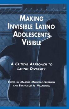 Paperback Making Invisible Latino Adolescents Visible: A Critical Approach to Latino Diversity Book