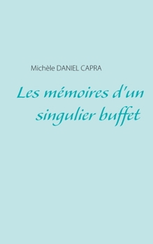 Paperback Les mémoires d'un singulier buffet [French] Book