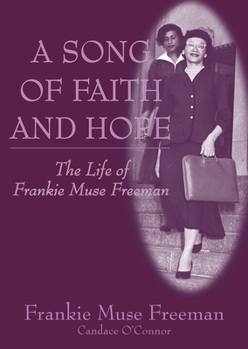 Hardcover A Song of Faith and Hope: The Life of Frankie Muse Freeman Book
