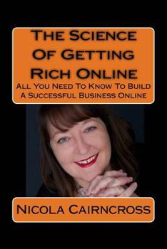 Paperback The Science Of Getting Rich Online: What You REALLY Need To Know To Build An Online Business Book