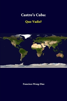 Paperback Castro's Cuba: Quo Vadis? Book