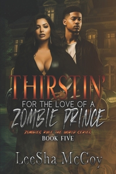 Thirstin' for the Love of a Zombie Prince: A Zombie Shifter Romance (Zombies Rule The World)