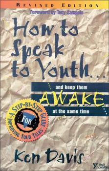 Paperback How to Speak to Youth . . . and Keep Them Awake at the Same Time: A Step-By-Step Guide for Improving Your Talks Book