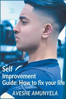 Paperback Self-Improvement Guide: How to Fix your Life Book