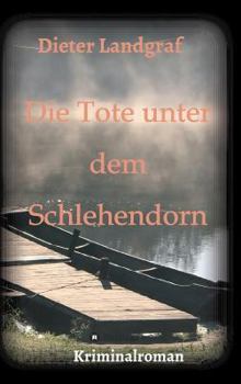 Hardcover Die Tote unter dem Schlehendorn [German] Book