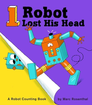 Hardcover 1 Robot Lost His Head: A Robot Counting Book