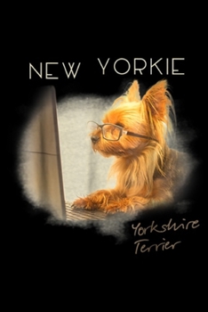 New Yorkie Yorkshire Terrier: New Yorkie Smart Yorkshire Terrier With Glasses  Journal/Notebook Blank Lined Ruled 6x9 100 Pages