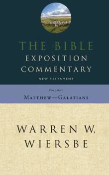 Matthew to Galations: 1 (Bible Exposition Commentary) - Book #5 of the Bible Exposition Commentary
