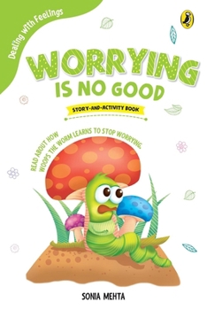 Paperback Worrying Is No Good (Dealing with Feelings) Book