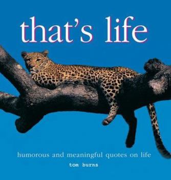 Hardcover That's Life: Humourous and Meaningful Quotes on Life Book