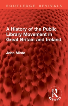Paperback A History of the Public Library Movement in Great Britain and Ireland Book
