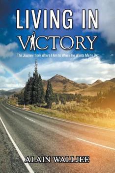 Paperback Living in Victory: The Journey from Where I Am to Where He Wants Me to Be Book