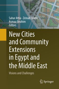 Paperback New Cities and Community Extensions in Egypt and the Middle East: Visions and Challenges Book