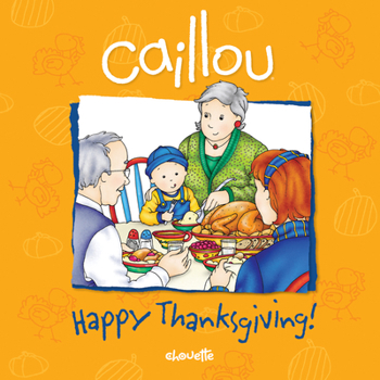 Paperback Caillou: Happy Thanksgiving! Book