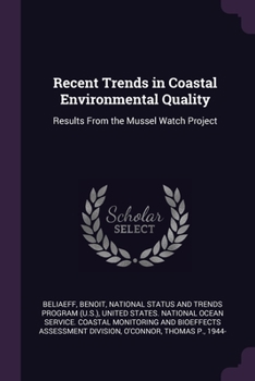 Paperback Recent Trends in Coastal Environmental Quality: Results From the Mussel Watch Project Book