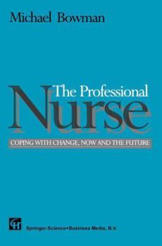 The Professional Nurse: Coping with Change, Now and the Future