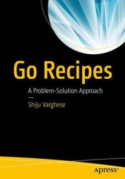 Paperback Go Recipes: A Problem-Solution Approach Book