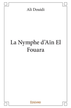 Paperback La Nymphe d'Aïn El Fouara [French] Book