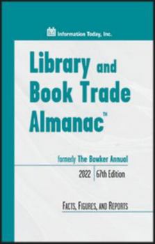 Library and Book Trade Almanac 2022: Formerly the Bowker Annual (Bowker Annual Library and Book Trade Almanac)