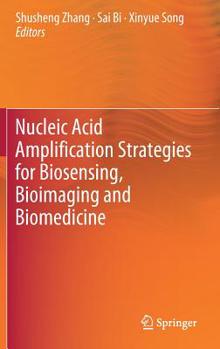 Hardcover Nucleic Acid Amplification Strategies for Biosensing, Bioimaging and Biomedicine Book