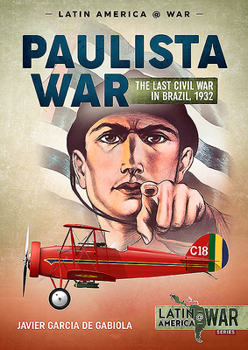 Paulista War: The Last Civil War in Brazil, 1932 - Book  of the LATINAMERICA@WAR